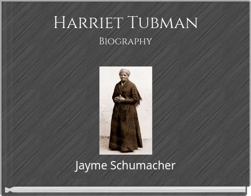 Harriet Tubman Biography