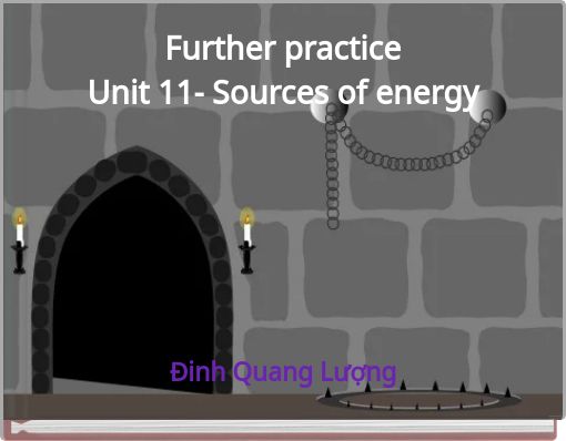 Further practiceUnit 11- Sources of energy