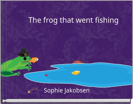 The frog that went fishing