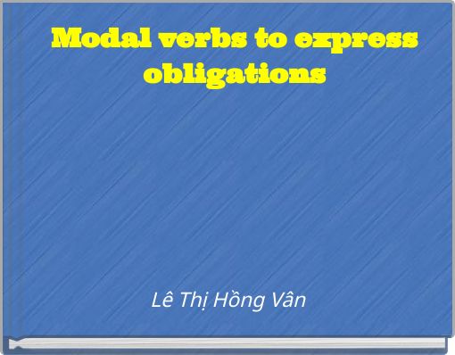Modal verbs to express obligations