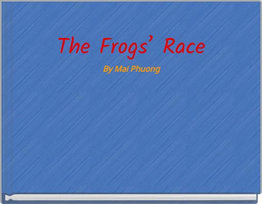 The Frogs’ Race By Mai Phuong