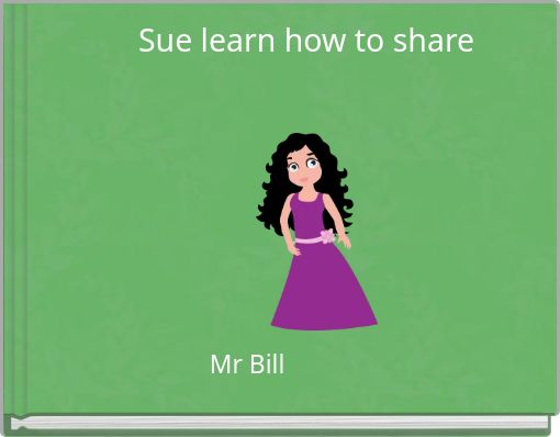 Sue learn how to share