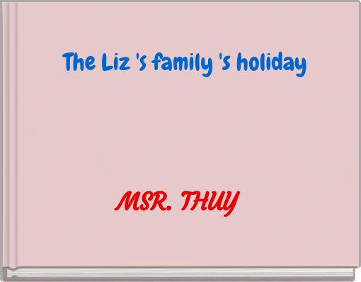 The Liz 'S family 's holiday