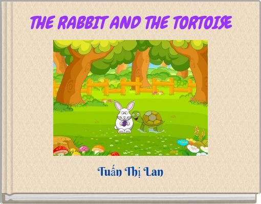 THE RABBIT AND THE TORTOISE