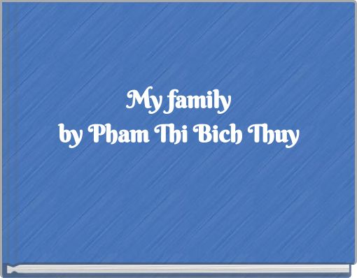 My familyby Pham Thi Bich Thuy