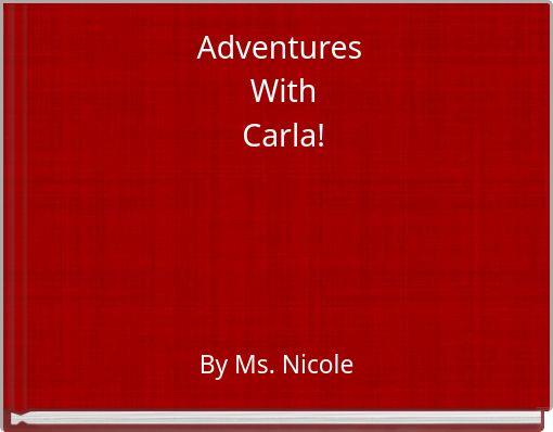 Adventures With Carla!