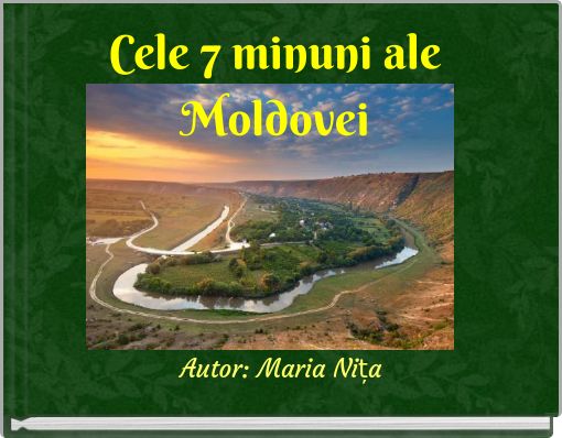 Front cover of 'Cele 7 minuni ale Moldovei' 