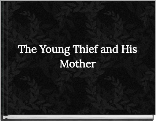 The Young Thief and His Mother