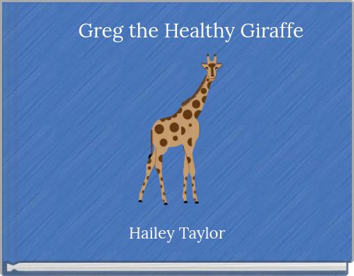 Greg the Healthy Giraffe