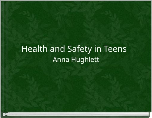 Health and Safety in Teens