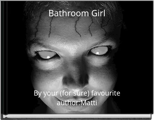 Bathroom Girl