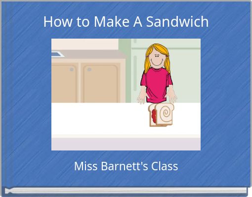 How to Make A Sandwich