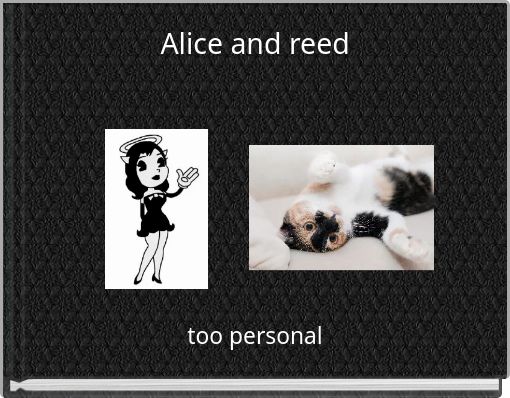 Alice and reed