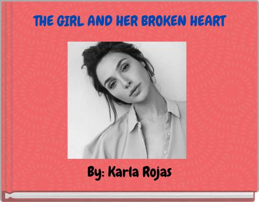 Book Cover for: THE GIRL AND HER BROKEN HEART