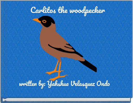 Front cover of 'Carlitos the woodpecker' 