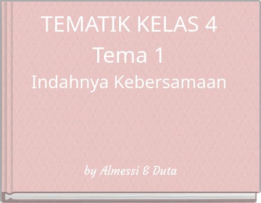 TEMATIK KELAS 4 Tema 1 Indahnya Kebersamaan