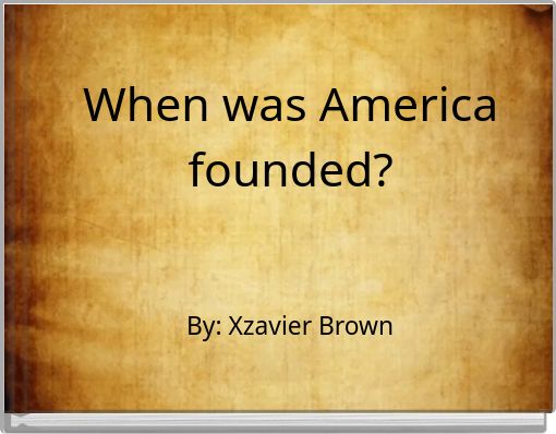 When was America founded?