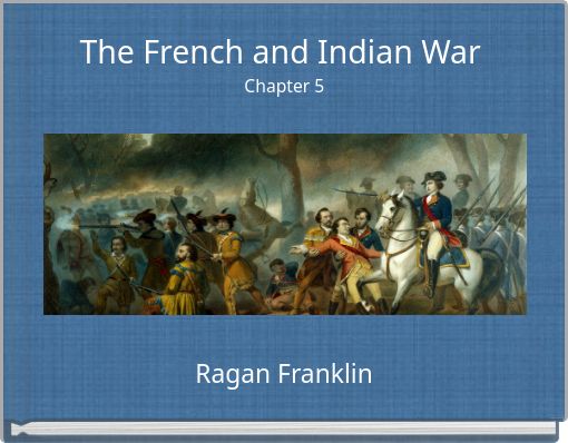 The French and Indian War Chapter 5