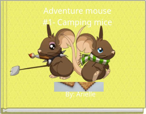Adventure mouse #1- Camping mice