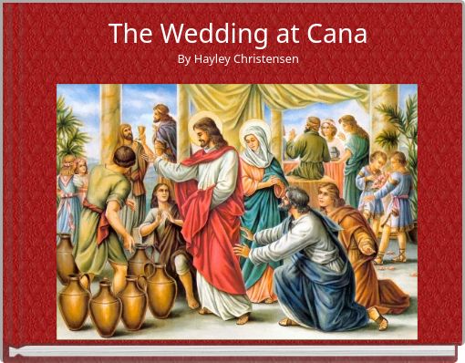 The Wedding at Cana By Hayley Christensen