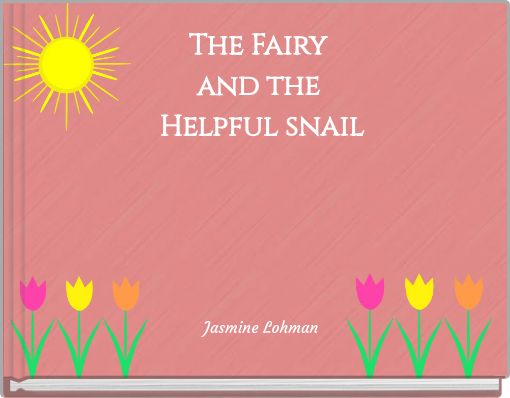 The Fairy and the Helpful snail