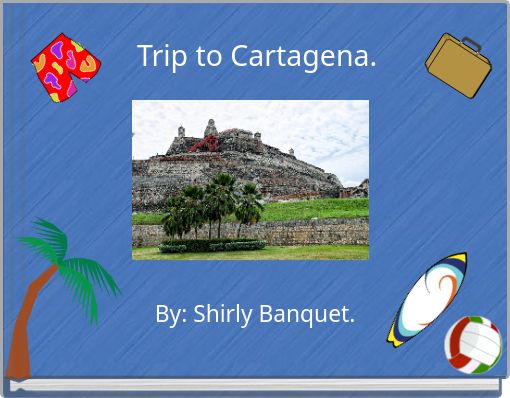 Trip to Cartagena.