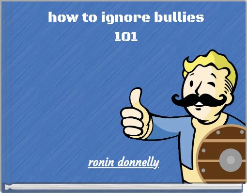 Front cover of 'how to ignore bullies 101' 