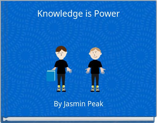 Knowledge is Power