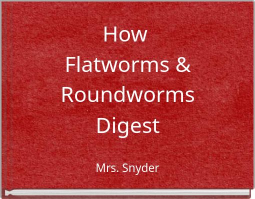 How Flatworms & Roundworms Digest