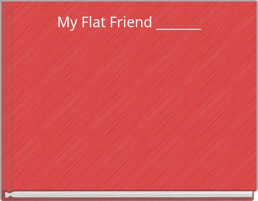 Front cover of 'My Flat Friend _______' 