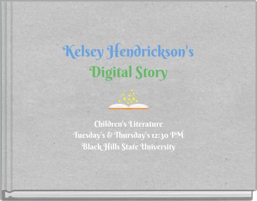 Kelsey Hendrickson's Digital Story