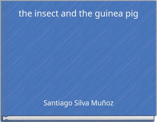 Front cover of 'the insect and the guinea pig' 