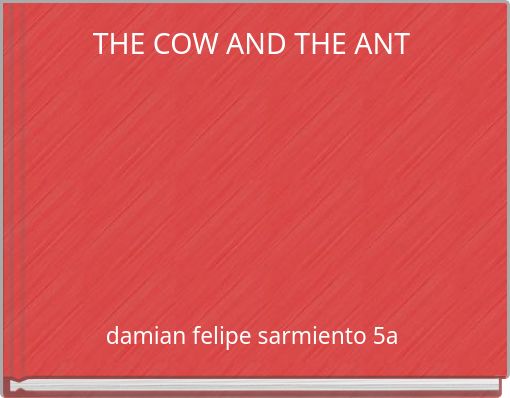Front cover of 'THE COW AND THE ANT' 