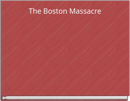 The Boston Massacre