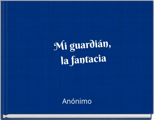 Mi guardián, la fantacia