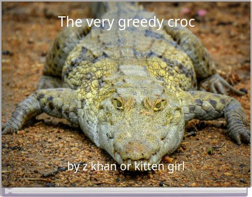 The very greedy croc