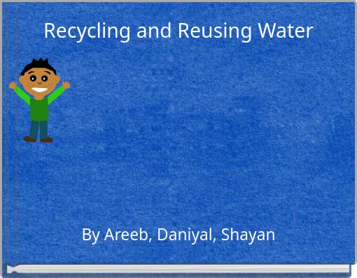 Recycling and Reusing Water