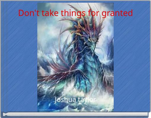 Don't take things for granted