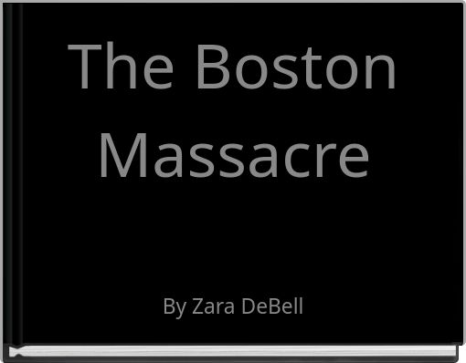 The Boston  Massacre