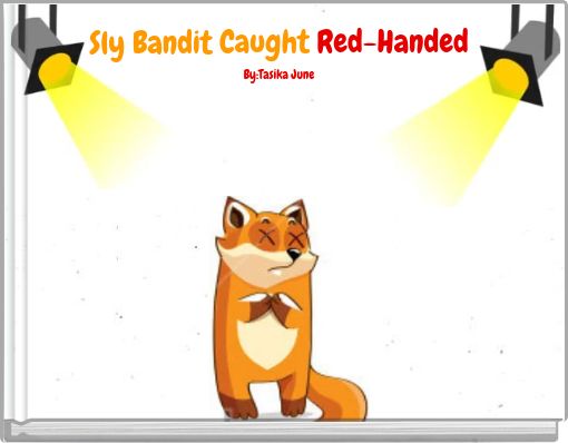 Sly Bandit Caught Red-Handed By:Tasika June