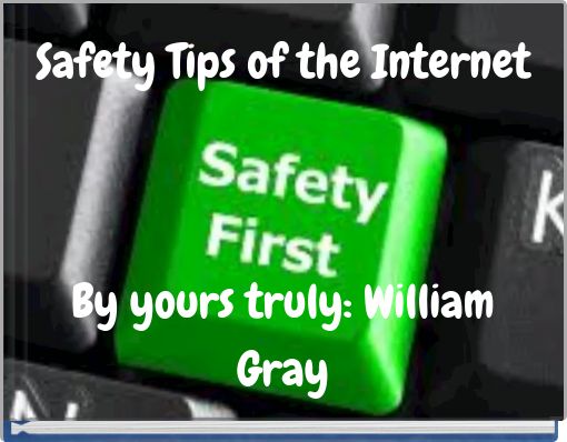 Safety Tips of the Internet
