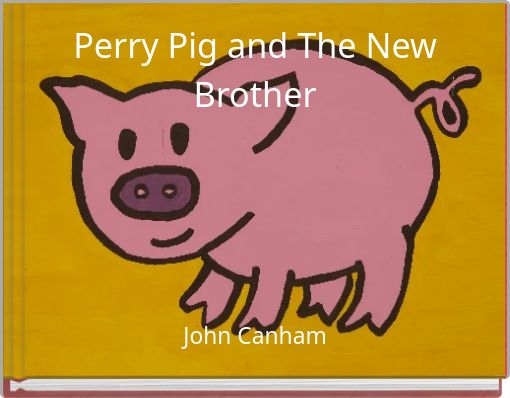 Book Cover for: Perry Pig and The New Brother