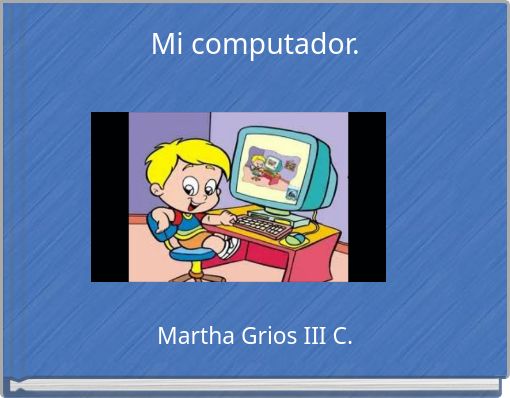 Mi computador.