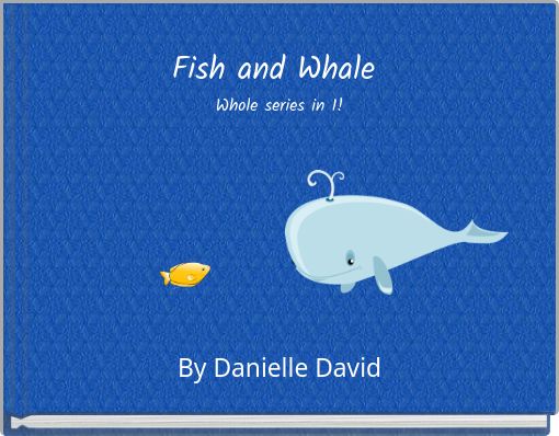 Book Cover for: Fish and Whale Whole series in 1!