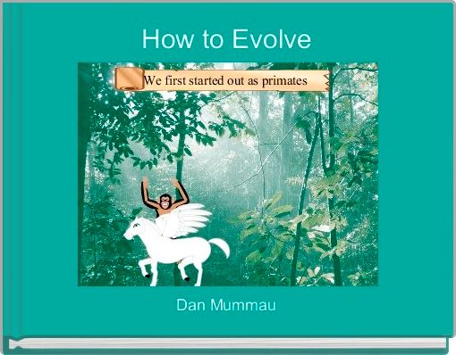 How to Evolve