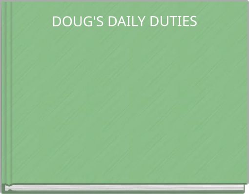 DOUG'S DAILY DUTIES