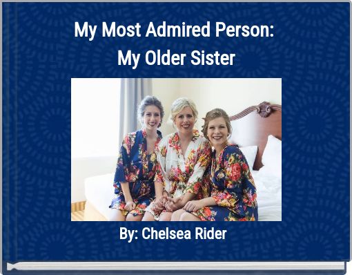 Front cover of 'My Most Admired Person: My Older Sister' 
