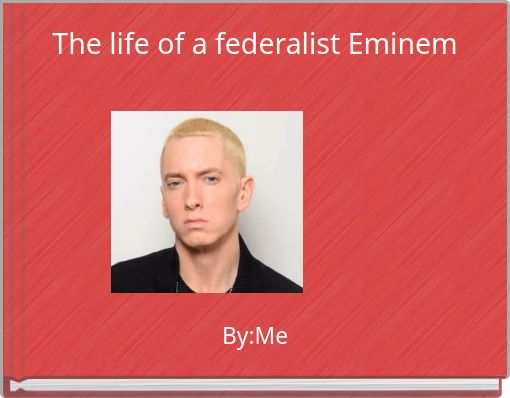 Book Cover for: The life of a federalist Eminem