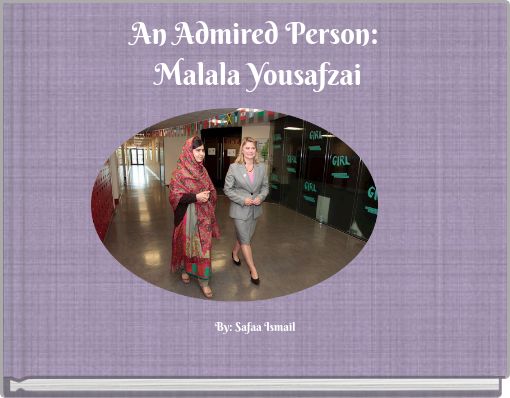 An Admired Person: Malala Yousafzai