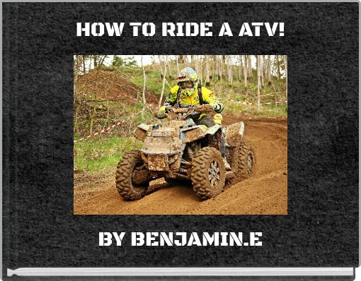 HOW TO RIDE A ATV!
